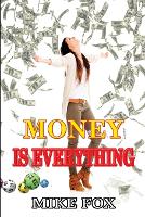 Money is Everything
