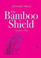 The Bamboo Shield (Freddie's War)
