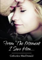 From the Moment I Saw Him ...