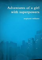 Adventures of a Girl with Superpowers
