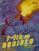 The Mike Dubisch Sketchbook Volume 1