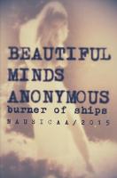 Beautiful Minds Anonymous II ( Burner of Ships )