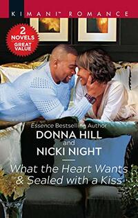 What the Heart Wants & Sealed with a Kiss: A 2-In-1 Collection (Grants of DC)