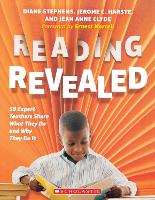Reading Revealed: 50 Expert Teachers Share What They Do and Why They Do It