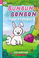 Fancy Friends: A Graphix Chapters Book (Bunbun & Bonbon #1)