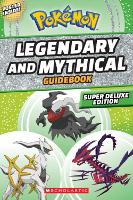 Legendary and Mythical Guidebook: Super Deluxe Edition