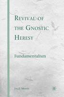 Revival of the Gnostic Heresy