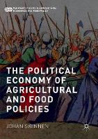 The Political Economy of Agricultural and Food Policies