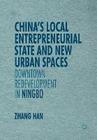 China’s Local Entrepreneurial State and New Urban Spaces