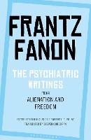 The Psychiatric Writings from Alienation and Freedom