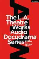 The L.A. Theatre Works Audio Docudrama Series