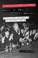 A Social History of Early Rock ‘n’ Roll in Germany