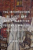 The Intersection of Class and Space in British Postwar Writing