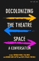 Decolonizing the Theatre Space