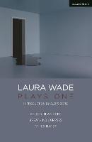 Laura Wade: Plays One