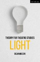 Theory for Theatre Studies: Light