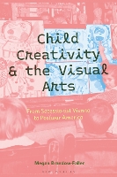 Child Creativity and the Visual Arts: From Secessionist Vienna to Postwar America
