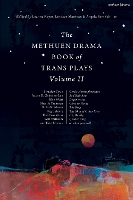 The Methuen Drama Book of Trans Plays Volume 2