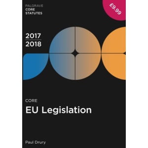 Core EU Legislation 2017-18 (Palgrave Core Statutes)