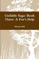 Unifable Saga: Book Three: A Foe's Help