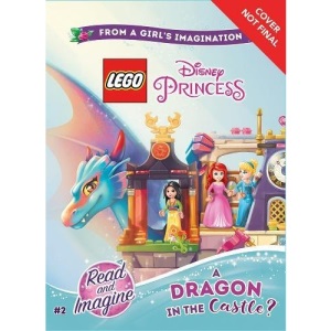 LEGO Disney Princess: A Dragon in the Castle?: Chapter Book 2 (Lego Disney Princess: Read and Imagine)