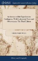 An Account of the Expedition to Carthagena, With Explanatory Notes and Observations. The Third Edition