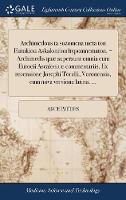 Archimedous ta sozomena meta ton Eutokiou Askalonitou hypomnematon. = Archimedis quæ supersunt omnia cum Eutocii Ascalonitæ commentariis. Ex recensione Josephi Torelli, Veronensis, cum nova versione latina. ...