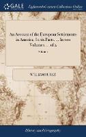 An Account of the European Settlements in America. In six Parts. ... In two Volumes. ... of 2; Volume 1