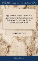 Application of Barruel's Memoirs of Jacobinism, to the Secret Societies of Ireland and Great Britain. By the Translator of That Work