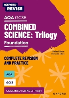 Oxford Revise: AQA GCSE Combined Science Trilogy Foundation Complete Revision and Practice