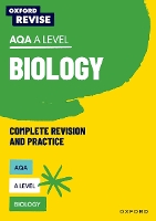 Oxford Revise: AQA A Level Biology Complete Revision and Practice