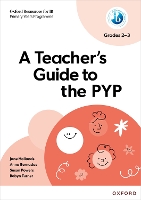 Oxford Resources for IB: A Teacher's Guide to the PYP (Grades 2-3)
