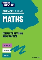 Oxford Revise: Edexcel A Level Maths Complete Revision and Practice