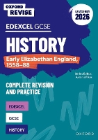 Oxford Revise: Edexcel GCSE History: Early Elizabethan England, 1558-88 Complete Revision and Practice (Exams from 2026)