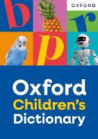 Oxford Children's Dictionary: For ages 8+ with age-appropriate definitions and full-colour images (Oxford Children's Dictionaries)