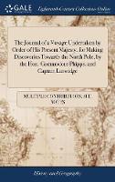 The Journal of a Voyage Undertaken by Order of His Present Majesty, for Making Discoveries Towards the North Pole, by the Hon. Commodore Phipps, and Captain Lutwidge