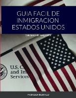 Guia Facil de Inmigracion Estados Unidos