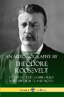 An Autobiography by Theodore Roosevelt