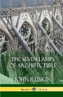 The Seven Lamps of Architecture (Hardcover)