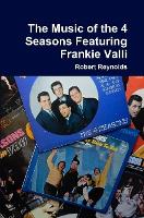 The Music of the 4  Seasons Featuring Frankie Valli