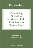 The Maudsley Prescribing Guidelines for Mental Health Conditions in Physical Illness