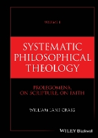 Systematic Philosophical Theology, Volume 1