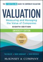 Valuation: Measuring and Managing the Value of Companies, University Edition