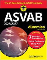 2026/2027 ASVAB For Dummies (+ 7 Practice Tests, Flashcards, & Videos Online)