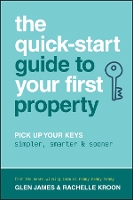 The Quick-Start Guide to Your First Property