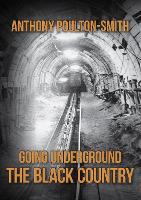 Going Underground: The Black Country
