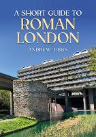 A Short Guide to Roman London