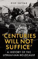 Centuries Will Not Suffice