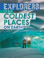 Explorers of the Coldest Places on Earth
