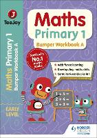 TeeJay Maths Primary 1: Bumper Workbook A